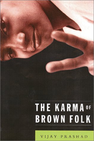 The Karma Of Brown Folk 1st Vijay Prashad