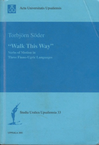 Walk This Way Verbs Of Motion In Three Finnougric Languages Torbjrn Sder