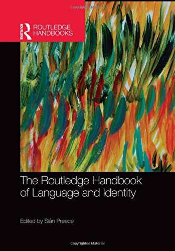 The Routledge Handbook Of Language And Identity Sian Preece