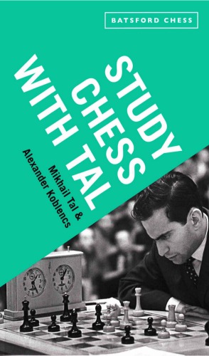 Study Chess With Tal Mikhail Tal Alexander Koblencs