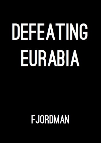 Defeating Eurabia Fjordman