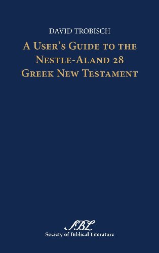 A Users Guide To The Nestlealand 28 Greek New Testament David Trobisch