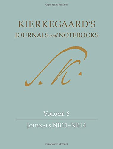 Kierkegaards Journals And Notebooks Volume 6 Journals Nb11 Nb14 Sren Kierkegaard Bruce H Kirmmse