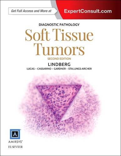 Diagnostic Pathology Soft Tissue Tumors 2nd Edition Matthew R Lindberg