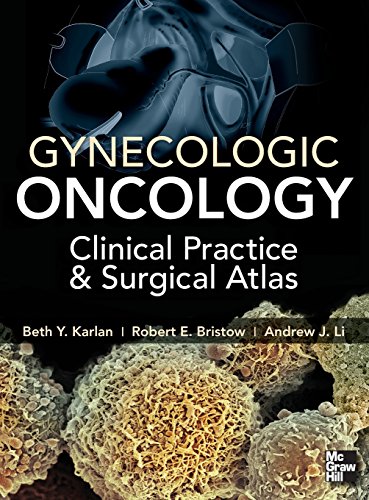 Gynecologic Oncology Clinical Practice And Surgical Atlas 1st Edition Beth Karlan