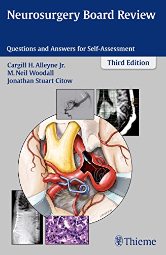 Neurosurgery Board Review Questions And Answers For Selfassessment 3rd Edition Cargill H Alleyne