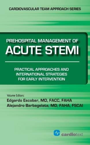Prehospital Management Of Acute Stemi Practical Approaches And International Strategies For Early Intervention 1st Edition Alejandro Barbagelata