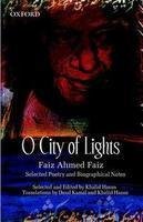 O City Of Lights Faiz Ahmed Faiz Selected Poetry And Biographical Notes Khalid Hasan