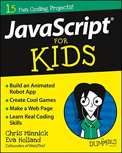 Javascript For Kids For Dummies 1st Edition Chris Minnick Eva Holland