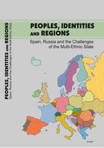 Peoples Identities And Regions Spain Russia And The Challenges Of The Multiethnic State Marina Martynova