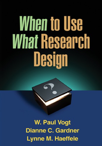 When To Use What Research Design W Paul Vogt Dianne C Gardner