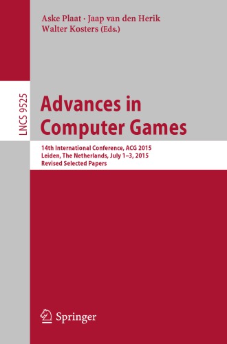 Advances In Computer Games 14th International Conference Acg 2015 Leiden The Netherlands July 13 2015 Revised Selected Papers 1st Edition Aske Plaat