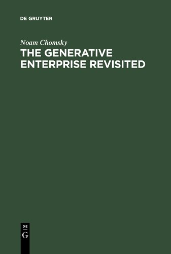 The Generative Enterprise Revisited Discussions With Riny Huybregts Henk Van Riemsdijk Naoki Fukui And Mihoko Zushi Noam Chomsky