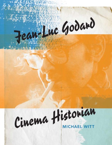 Jeanluc Godard Cinema Historian Michael Witt