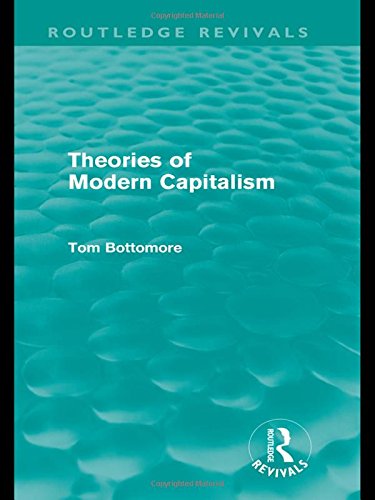 Theories Of Modern Capitalism 1st Edition Tom Bottomore