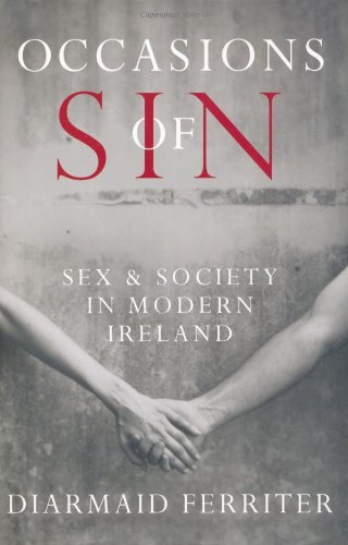 Occasions Of Sin Sex And Society In Modern Ireland Diarmaid Ferriter
