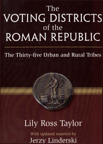 The Voting Districts Of The Roman Republic The Thirtyfive Urban And Rural Tribes Taylor