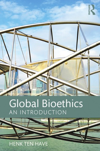 Global Bioethics An Introduction Henk Ten Have