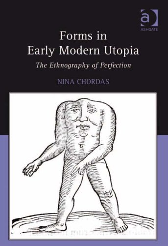 Forms In Early Modern Utopia The Ethnography Of Perfection Nina Chordas