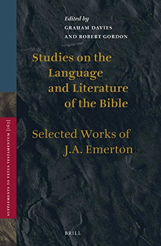 Studies On The Language And Literature Of The Bible Selected Works Of Ja Emerton John Emerton Graham Davies