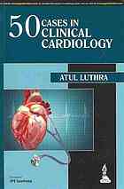50 Cases In Clinical Cardiology A Problem Solving Approach Atul Luthra