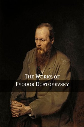 The Works Of Fyodor Dostoyevsky 10 Books Fyodor Dostoyevsky