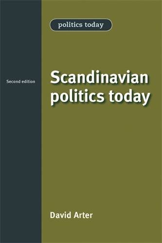 Scandinavian Politics Today 2nd David Arter