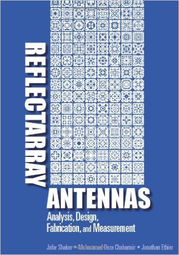 Reflectarray Antennas Analysis Design Fabrication And Measurement Jafar Shaker