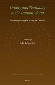 Orality And Textuality In The Iranian World Patterns Of Interaction Across The Centuries Julia Rubanovich