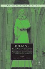Julian Of Norwichs Legacy Medieval Mysticism And Postmedieval Reception Sarah Salih
