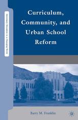 Curriculum Community And Urban School Reform Barry M Franklin Auth