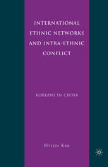 International Ethnic Networks And Intraethnic Conflict Koreans In China Hyejin Kim Auth