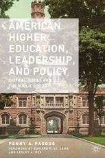 American Higher Education Leadership And Policy Critical Issues And The Public Good Penny A Pasque Auth