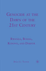 Genocide At The Dawn Of The Twentyfirst Century Rwanda Bosnia Kosovo And Darfur Dale C Tatum Auth