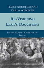 Revisioning Lears Daughters Testing Feminist Criticism And Theory Lesley Kordecki
