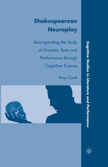 Shakespearean Neuroplay Reinvigorating The Study Of Dramatic Texts And Performance Through Cognitive Science Amy Cook Auth