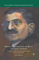 Magnus Hirschfeld And The Quest For Sexual Freedom A History Of The First International Sexual Freedom Movement Elena Mancini Auth
