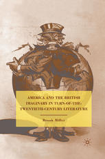 America And The British Imaginary In Turnofthetwentiethcentury Literature Brook Miller Auth