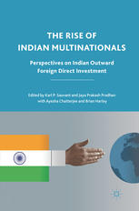 The Rise Of Indian Multinationals Perspectives On Indian Outward Foreign Direct Investment Karl P Sauvant