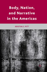 Body Nation And Narrative In The Americas Kristin E Pitt Auth