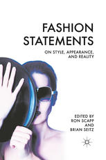 Fashion Statements On Style Appearance And Reality Ron Scapp