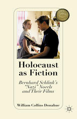 Holocaust As Fiction Bernhard Schlinks Nazi Novels And Their Films William Collins Donahue Auth