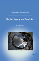 Media Literacy And Semiotics 1st Edition Elliot Gaines Auth