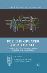 For The Greater Good Of All Perspectives On Individualism Society And Leadership Donelson R Forsyth