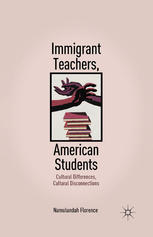 Immigrant Teachers American Students Cultural Differences Cultural Disconnections Namulundah Florence Auth