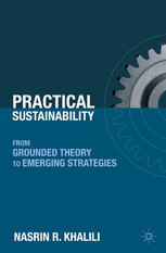 Practical Sustainability From Grounded Theory To Emerging Strategies Nasrin R Khalili Auth