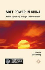 Soft Power In China Public Diplomacy Through Communication Jian Wang Eds