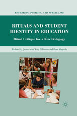 Rituals And Student Identity In Education Ritual Critique For A New Pedagogy 1st Edition Richard A Quantz