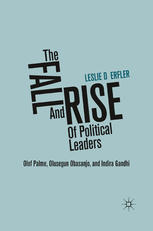 The Fall And Rise Of Political Leaders Olof Palme Olusegun Obasanjo And Indira Gandhi Leslie Derfler Auth