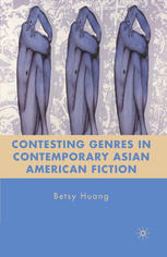 Contesting Genres In Contemporary Asian American Fiction Betsy Huang Auth